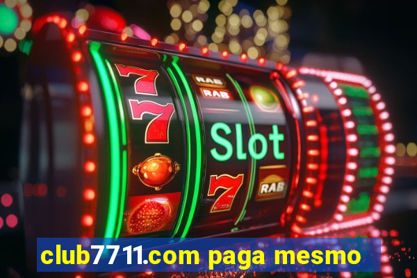 club7711.com paga mesmo